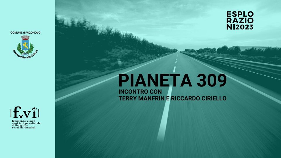 Pianeta 309 - Incontro con i fotografi Manfrin e Ciriello