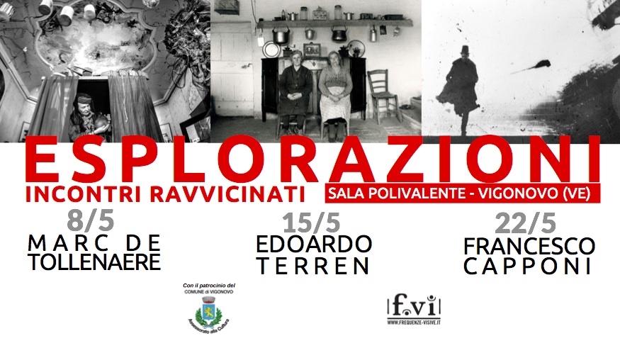 Esplorazioni - Incontri ravvicinati con 3 fotografi.  Francesco Capponi. A cura di Frequenze Visive